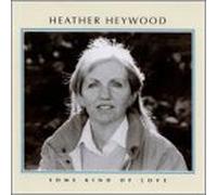 Heywood, Heather - Some Kind of Love