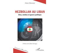 Hezbollah au Liban: Dieu, médias et guerre politique