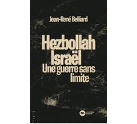 Hezbollah - Israël : une guerre sans limites - Jean-René Belliard - Nouveau Monde Eds - broché - Essai