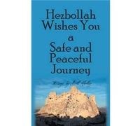 Hezbollah Wishes You a Safe and Peaceful Journey by Bill Hartley Bill Hartley (Auteur)