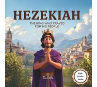Hezekiah: The King Who Prayed for His People | Bible stories for kids