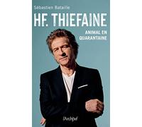 HF. Thiéfaine - Animal en quarantaine Sébastien Bataille (Auteur)