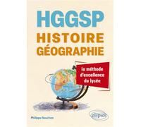 HGGSP, Histoire-Géographie : la méthode d'excellence du lycée - Philippe Souchon - Ellipses - broché - Scolaire / Universitaire