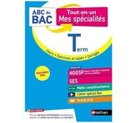 ABC Tout-en-un Spé Tle – HGGSP, SES, Maths compl. – Cahier Bac 2025 : cours & sujets corrigés