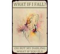 HGIEJPTIK Plaque en métal en forme de papillon « What If I Fall Oh But My Darling What If You Fly » - Décoration murale pour maison, bureau, cour, jardin, magasin, café - 30,5 x 40,6 cm