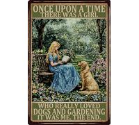 HGIEJPTIK Plaque en métal pour jardin avec inscription « Once Upon A Time There Was A Girl Who Really Loved Dogs And Gardening It Was Me The End » pour murs extérieurs, jardins, cours, décoration