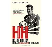 HH Helenio Herrera - Football’s Original Master of the Dark Arts - Richard Fitzpatrick - Bloomsbury Sport - ebook (ePub) - Livre