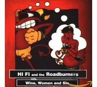 Hi Fi and the Roadburners - Wine, Women and Sin
