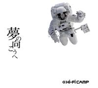 Hi-Fi Camp - Yume No Mukou E [Import]