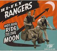 Hi Fly Rangers - Hot Rod Ride to The Moon