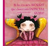 Hi Ha Res Mes Avorrit Que Esser Una Princesa Rosa? - [Livre en VO] Díaz Reguera, Raquel (Auteur)