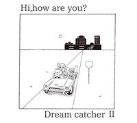 HI.HOW ARE YOU? - Dream Catcher 2