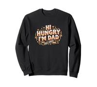 Hi Hungry Im Dad Blagues Pun Humour Comédie drôle Sweatshirt