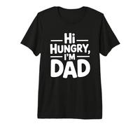 Hi Hungry I'm Dad T-Shirt Haut de Gamme