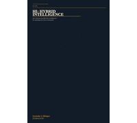 HI: HYBRID INTELLIGENCE: How Human and Machine Intelligence Are Building the Next Civilization