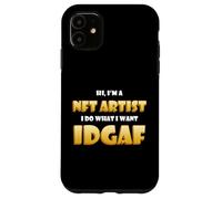 Hi I'm a NFT Artist I do What I Want IDGAF Funny PFP NFT Art Coque pour iPhone 11