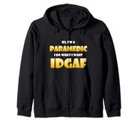 Hi I'm a Paramedic I do What I Want IDGAF Funny Paramedics Sweat à Capuche