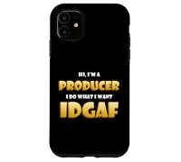 Hi I'm a Producer IDGAF Funny Song Music Or Movie Producing Coque pour iPhone 11