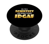 Hi I'm a Scientist I do What I Want IDGAF Funny Science Jobs PopSockets PopGrip Adhésif