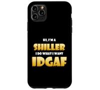 Hi I'm a Shiller I do What I Want IDGAF Crypto NFT Shills Coque pour iPhone 11 Pro Max