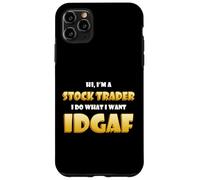 Hi I'm a Stock Trader I do What I Want IDGAF Crypto Trading Coque pour iPhone 11 Pro Max