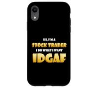 Hi I'm a Stock Trader I do What I Want IDGAF Crypto Trading Coque pour iPhone XR
