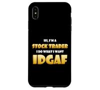 Hi I'm a Stock Trader I do What I Want IDGAF Crypto Trading Coque pour iPhone XS Max