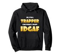 Hi I'm a Trapper I do What I Want IDGAF Funny Trap Rap Music Sweat à Capuche