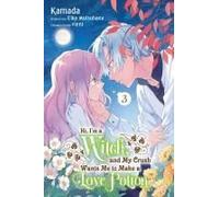 Hi, I'm A Witch, And My Crush Wants Me To Make A Love Potion, Vol. 3
