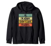 Hi I'm Adam I Don't Care Thanks Funny Sarcasm Name Citation Sweat à Capuche