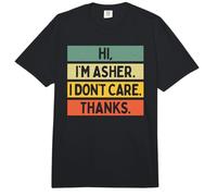 Hi I'm Asher I Don't Care Thanks Funny Sarcasm Name Citation Comfort Colors Adult Heavyweight T-Shirt