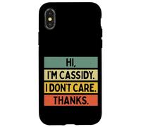 Hi I'm Cassidy I Don't Care Thanks Funny Sarcasm Name Citation Coque pour iPhone X/XS