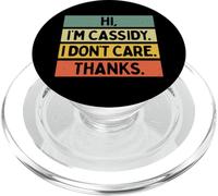 Hi I'm Cassidy I Don't Care Thanks Funny Sarcasm Name Citation PopSockets PopGrip pour MagSafe