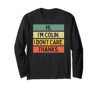 Hi I'm Colin I Don't Care Thanks Funny Sarcasm Name Citation Manche Longue