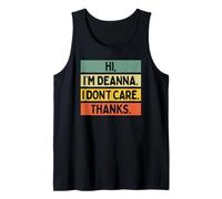 Hi I'm Deanna I Don't Care Thanks Funny Sarcasm Name Citation Débardeur