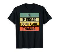 Hi I'm Edgar I Don't Care Thanks Funny Sarcasm Name Citation T-Shirt Graphique avec Valeur
