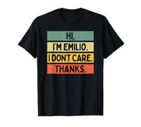 Hi I'm Emilio I Don't Care Thanks Funny Sarcasm Name Citation T-Shirt Graphique avec Valeur