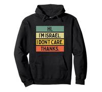 Hi I'm Israel I Don't Care Thanks Funny Sarcasm Name Citation Sweat à Capuche