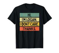 Hi I'm Logan I Don't Care Thanks Funny Sarcasm Name Citation T-Shirt Graphique avec Valeur