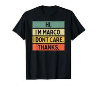 Hi I'm Marco I Don't Care Thanks Funny Sarcasm Name Citation T-Shirt Graphique avec Valeur