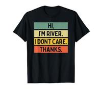 Hi I'm River I Don't Care Thanks Funny Sarcasm Name Citation T-Shirt Graphique avec Valeur