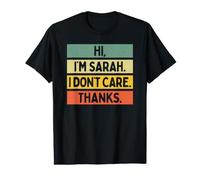 Hi I'm Sarah I Don't Care Thanks Funny Sarcasm Name Citation T-Shirt Graphique avec Valeur