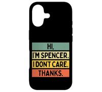 Hi I'm Spencer I Don't Care Thanks Funny Sarcasm Name Citation Coque pour iPhone 17