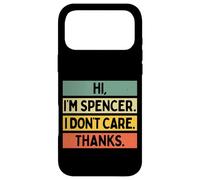 Hi I'm Spencer I Don't Care Thanks Funny Sarcasm Name Citation Coque pour iPhone 17 Pro Max