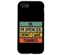 Hi I'm Spencer I Don't Care Thanks Funny Sarcasm Name Citation Coque pour iPhone SE (2020) / 7/8