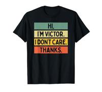 Hi I'm Victor I Don't Care Thanks Funny Sarcasm Name Citation T-Shirt Graphique avec Valeur