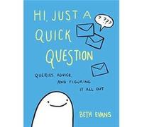 Hi Just a Quick Question by Beth Evans Paperback Book Beth Evans (Auteur)