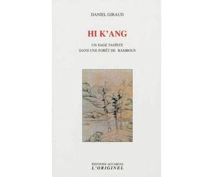 Hi k'ang Un sage taoîste dans une forêt de bambous - Daniel Giraud - L'originel Accarias - broché - Essai