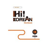 Hi! Korean 1B A1.2. Übungsbuch: Koreanisch lernen - einfach, lebendig, kommunikativ. Übungsbuch (Trainingsbuch)