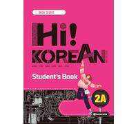 Hi! Korean 2A A2.1. Kursbuch mit Audios inkl. Begleitheft Grammatik/Wortschatz: Koreanisch lernen - einfach, lebendig, kommunikativ. Kurs- und ... Audios inkl. Begleitheft Grammatik/Wortschatz